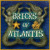 Plus d'Information sur le jeu Bricks of Atlantis