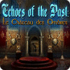 Echoes of the Past: Le Château des Ombres jeu
