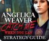 Angelica Weaver: Catch Me When You Can Strategy Guide jeu