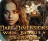 Dark Dimensions: Wax Beauty Strategy Guide jeu