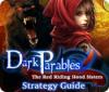 Dark Parables: The Red Riding Hood Sisters Strategy Guide jeu