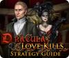 Dracula: Love Kills Strategy Guide jeu