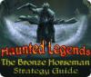 Haunted Legends: The Bronze Horseman Strategy Guide jeu