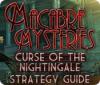 Macabre Mysteries: Curse of the Nightingale Strategy Guide jeu