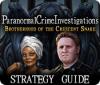 Paranormal Crime Investigations: Brotherhood of the Crescent Snake Strategy Guide jeu