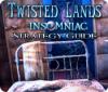 Twisted Lands: Insomniac Strategy Guide jeu